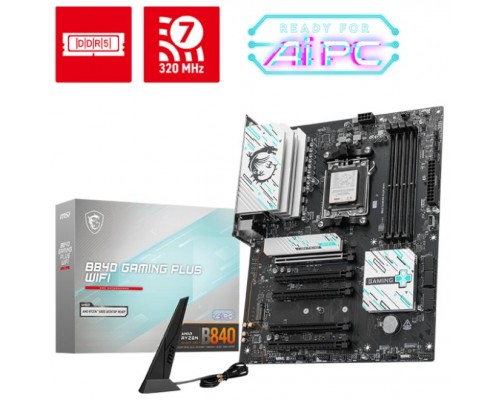 PLACA MSI B840 GAMING PLUS WIFI,AMD,AM5,B840,4DDR5,USB TYPE-C,WIFI,AURA,ATX